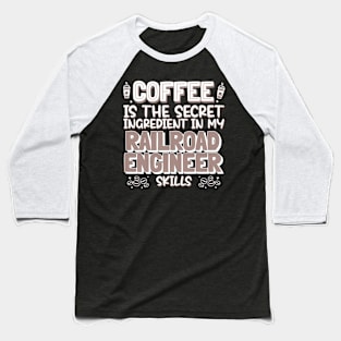 Coffee lover Railroad Engineer Baseball T-Shirt